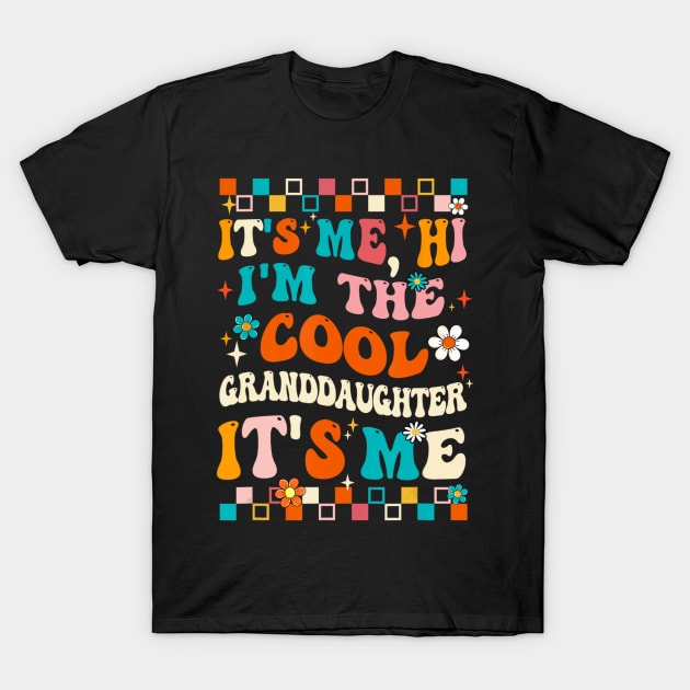 It's Me Hi I'm The Cool Granddaughter It's Me Groovy T-Shirt by Mitsue Kersting